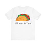 “Will Squat For Tacos” Tee