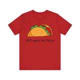 “Will Squat For Tacos” Tee