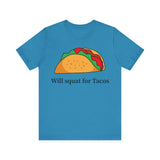 “Will Squat For Tacos” Tee