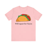 “Will Squat For Tacos” Tee