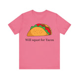 “Will Squat For Tacos” Tee