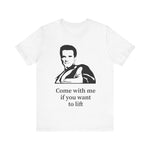 Arnie “Come With Me Tee” Tee