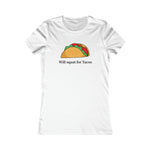 “Will Squat For Tacos” Women's Favorite Tee