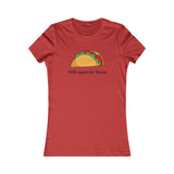 “Will Squat For Tacos” Women's Favorite Tee