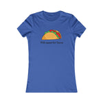 “Will Squat For Tacos” Women's Favorite Tee