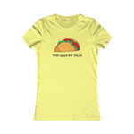 “Will Squat For Tacos” Women's Favorite Tee