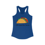 “Will Squat For Tacos” Ideal Racerback Tank