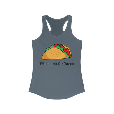 “Will Squat For Tacos” Ideal Racerback Tank