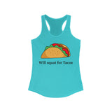 “Will Squat For Tacos” Ideal Racerback Tank